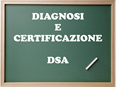 Lavagna con la scritta " Diagnosi e certificazione DSA"