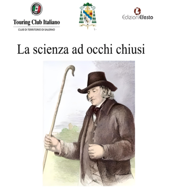 immagine della locandina dell'evento 'La scienza ad occhi chiusi' con logo dei partecipanti: Touring Club Italiano, diocesi di Salerno e Edizioni Efesto