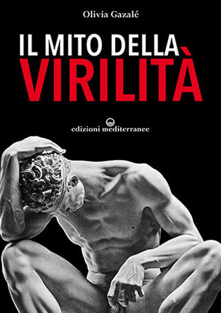 Copertina del libro "Il mito della virilità" di Olivia Gazalé.